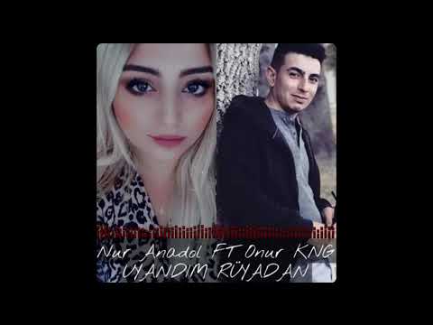 Nur Anadol ft Onur KNG - UYANDIM RÜYADAN 2022