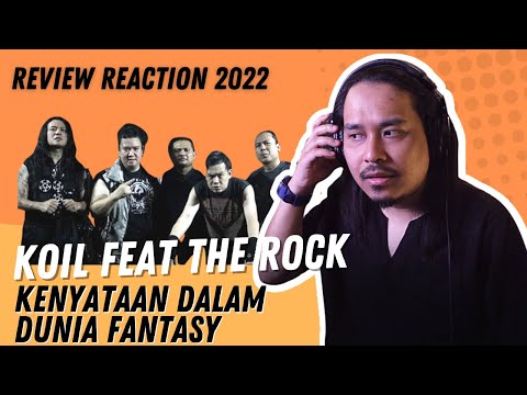 Koil feat.The Rock - Kenyataan Dalam Dunia Fantasy (Review & Reaction 2022)