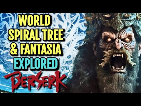World Spiral Tree & Fantasia Explored - How King Ganishka’s Corpse Powers Griffith’s Age of Darkness