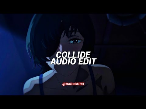 Collide - Justine Syke ft. Tyga 『edit audio』