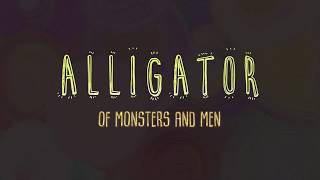 Alligator: sub español Of Monsters and Men