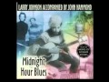 John Hammond & Larry Johnson - Midgnight Hour Blues (Full Album)
