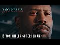 MORBIUS – Is Von Miller Superhuman?