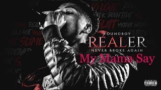 NBA YoungBoy - My Mama Say [REALER]