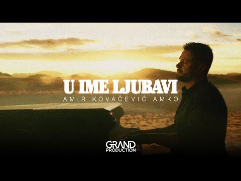 Amir Kovacevic Amko - U IME LJUBAVI (Official video 2024)