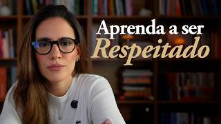 7 Estratégias para ser Respeitado Por Qualquer Pessoa em Qualquer Ambiente.
