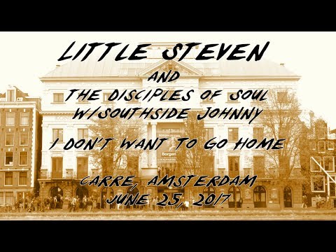 I Don't Want To Go Home - LIttle Steven & Southside Johnny, Amsterdam.