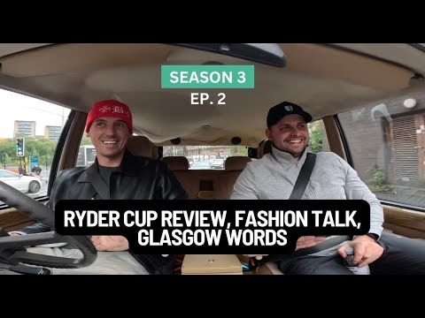 Ryder Cup Review, Fashion Talk & Glasgow Words | WRW Podcast | S3 - E2