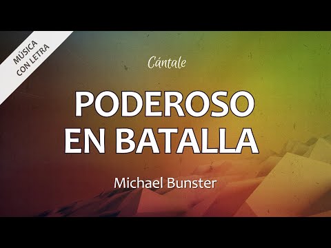 C0276 PODEROSO EN BATALLA - Michael Bunster (Letra)