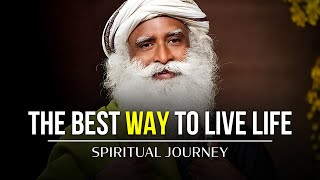 Live Life to the fullest  Sadhguru  Spiritual Jour