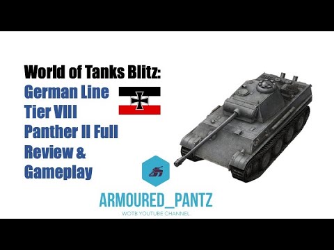 World of Tanks Blitz: German Line - Tier VIII Medium Tank, The Panther II Complete Guide