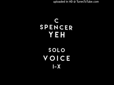 C. Spencer Yeh - Solo Voice IV