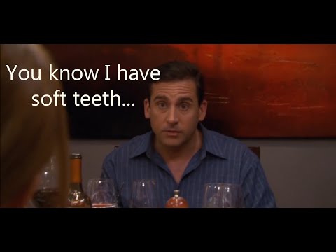 You Know I Have Soft Teeth...