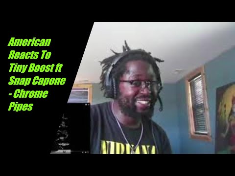 American Reacts To Tiny Boost ft Snap Capone - Chrome Pipes
