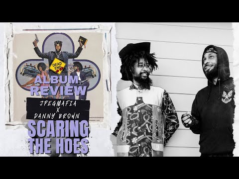 JPEGMAFIA X Danny Brown - SCARING THE HOES | Album Review