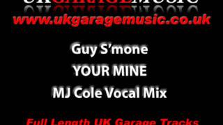 Guy S'mone Your Mine - Classic UK Garage Music UKG