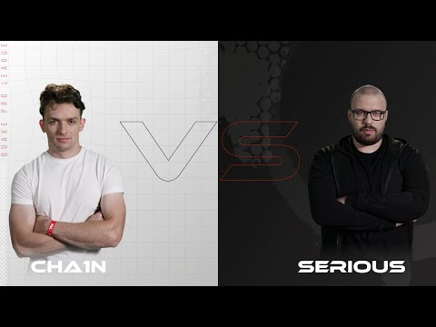cha1n vs serious - Quake Pro League - Week 15