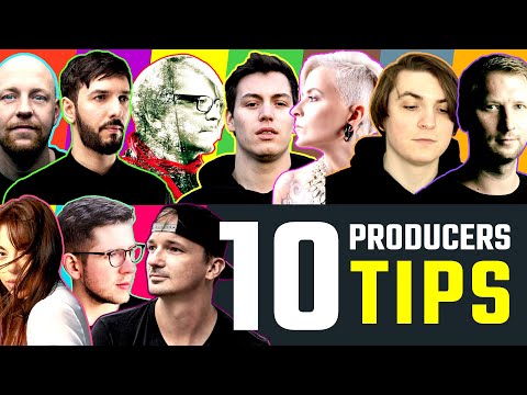 Professional producers share their secrets: 10 Producers 10 Tips