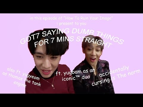 [GOT7] saying less than intelligent things for 7 mins straight
