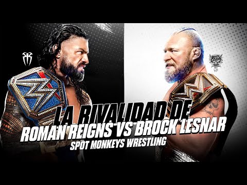 LA NO TAN ÉPICA RIVALIDAD DE ROMAN REIGNS VS BROCK LESNAR EN WWE