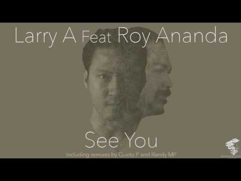 Larry A ft. Roy Ananda - See You (Guido P Remix) 30sec Teaser Video