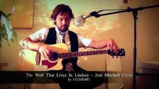 The Wolf That Lives In Lindsey - Joni Mitchell Cover