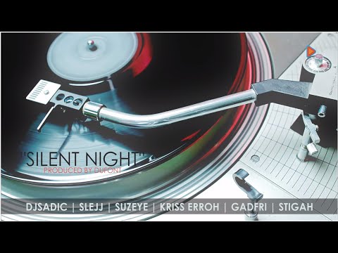 SILENT NIGHT FT DJSADIC|SUZEYE|STIGA|GADFRI|KRISS ERROH|SLEJJ (Official Music Video)