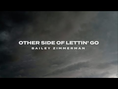 Other Side Of Lettin Go - Bailey Zimmerman