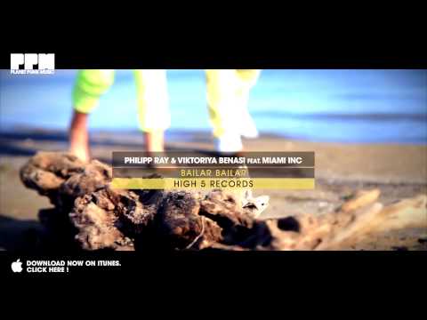 Philipp Ray & Viktoriya Benasi feat. Miami Inc - Bailar Bailar (Dancefloor Kingz Video Edit)