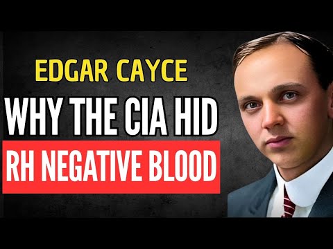 THE CIA COVER-UP Cayce Spoke About — Why RH Negative Blood Matters | EDGAR CAYCE REVEALED