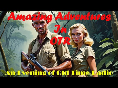 All Night Old Time Radio Shows | Amazing Adventures in OTR | Classic Action Radio Shows | 8 Hours