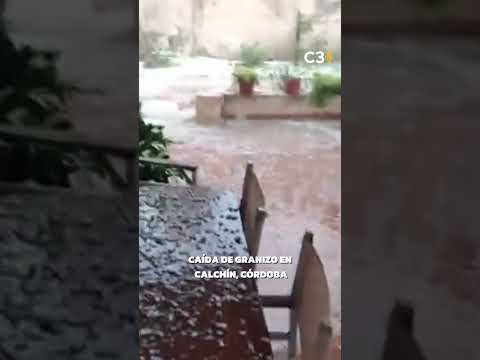 CAÍDA DE GRANIZO EN CALCHÍN, CÓRDOBA | Cadena 3 Argentina