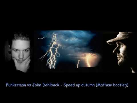 Funkerman vs John Dahlback - Speed up autumn (Mathew bootleg)