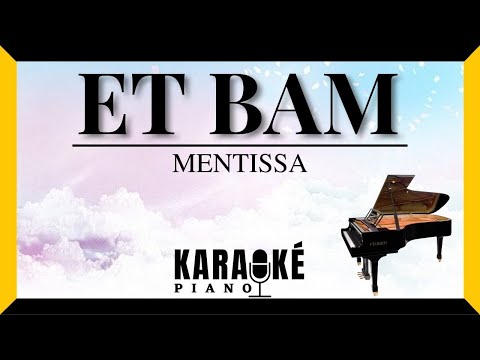 Et bam - MENTISSA (Karaoké Piano Français)