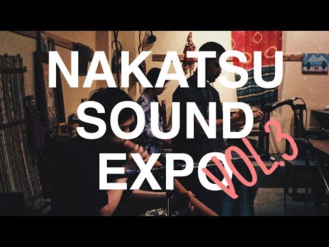 Nakatsu Sound Expo Vol.3 Recap