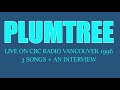 Plumtree - Live on CBC Radio Vancouver Aug 1996 (AUDIO)