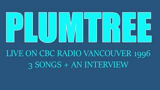 Plumtree - Live on CBC Radio Vancouver Aug 1996 (AUDIO)