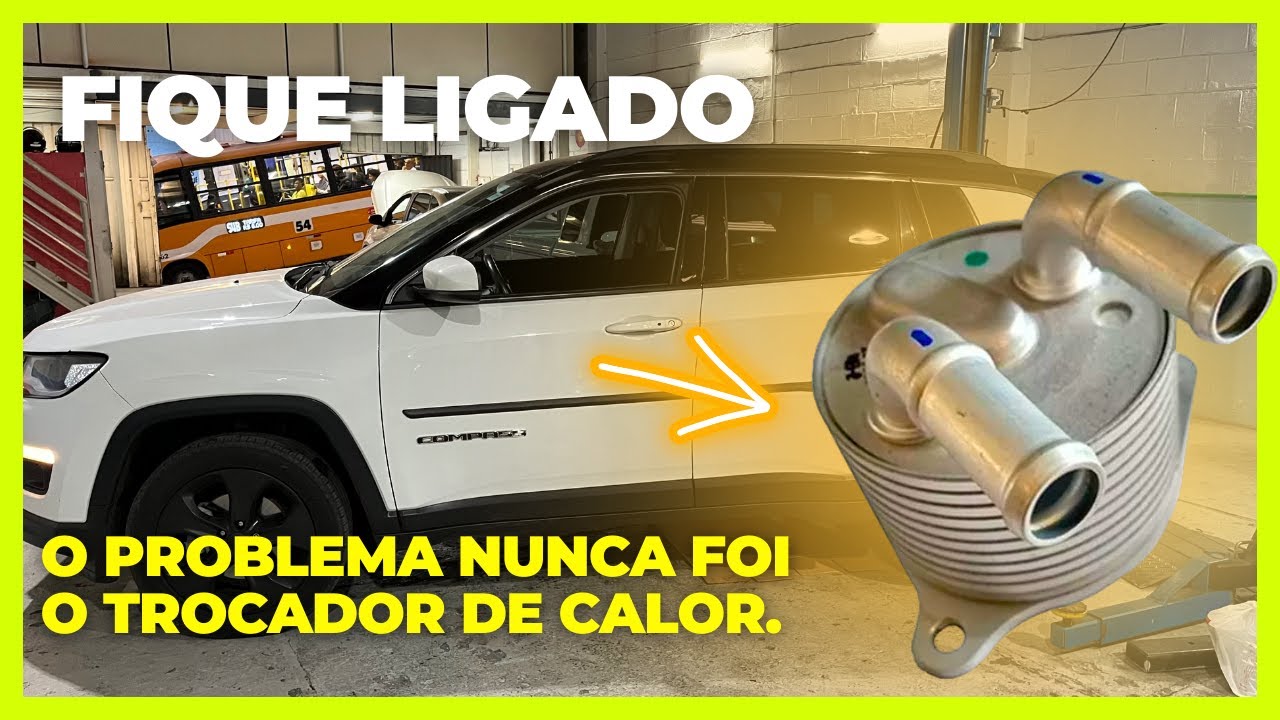 Nunca foi o trocador de calor( Compass, Toro, Renegade) .