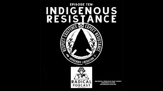 Indigenous Resistance - A Radical Podcast Ep. 10