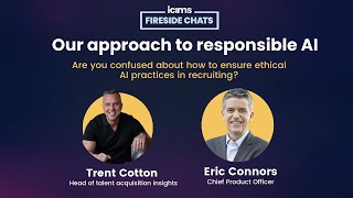 Our approach to responsible AI | iCIMS' Fireside Chat | Eric Connors