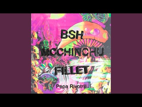 Pepa Rivotril (feat. BSH & Fillet)