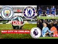 Man City Vs Chelsea Live Stream Premier League EPL Football Match Today Score Commentary Highlights