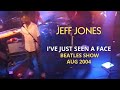 I've Just Seen A Face - Jeff Jones.   Beatles Show 2004
