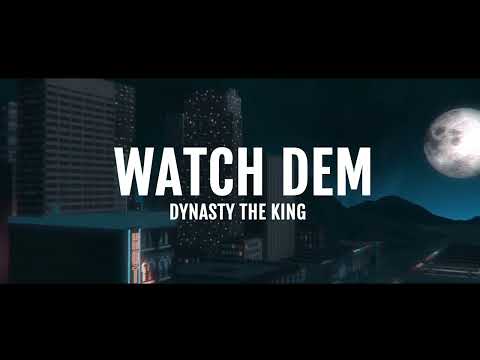 Dynasty the king - Watch Dem Produced by @tedthekid921