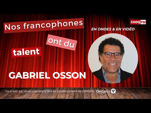 NOS FRANCOPHONES ONT DU TALENT - Gabriel OSSON, auteur