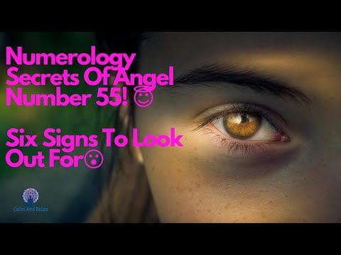 Numerology Secrets Of Angel Number 55! 😇 Six Signs To Look Out For😮