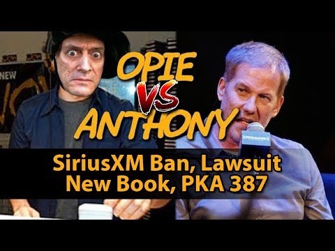 Anthony Blames Opie for SiriusXM Ban, His New Book, Artie, Lawsuit (PKA 387)
