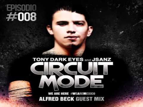 Tony Dark Eyes  JSaNZ   Circuit Mode E08 Alfred Beck Guest Mix)