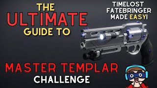How to Get TIMELOST FATEBRINGER! | Master Templar Challenge Guide | Destiny 2