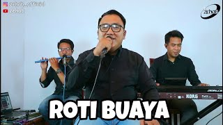Download lagu ROTI BUAYA Voc. Hery (Cover By Zehab) mp3